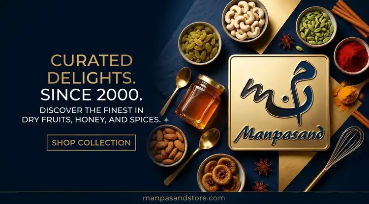 Manpasand - Curated Delights Since 2000. Dry fruits, honey, and spices.